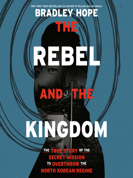 Title details for The Rebel and the Kingdom by Bradley Hope - Wait list